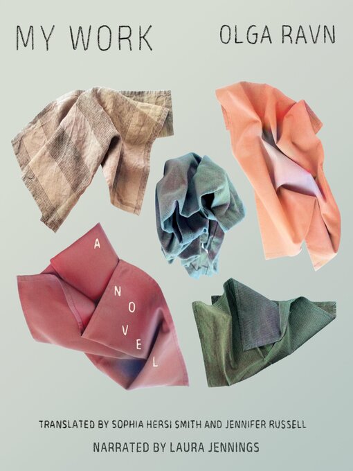 Title details for My Work by Olga Ravn - Available